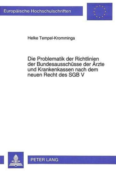 Die Problematik Der Richtlinien Der Bundesauschuesse Der Aerzte Und Krankenkassen Nach Dem Neuen Recht Des Sgb V