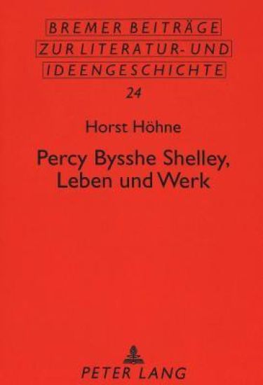Percy Bysshe Shelley, Leben Und Werk