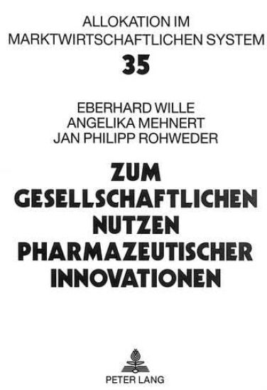 Zum Gesellschaftlichen Nutzen Pharmazeutischer Innovationen