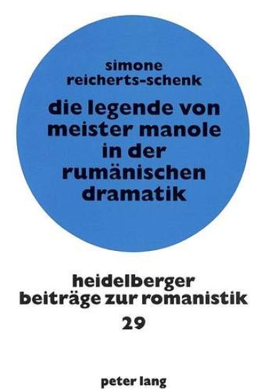 Die Legende Von Meister Manole in Der Rumaenischen Dramatik