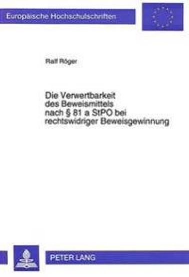 Die Verwertbarkeit Des Beweismittels Nach 81 a Stpo Bei Rechtswidriger Beweisgewinnung