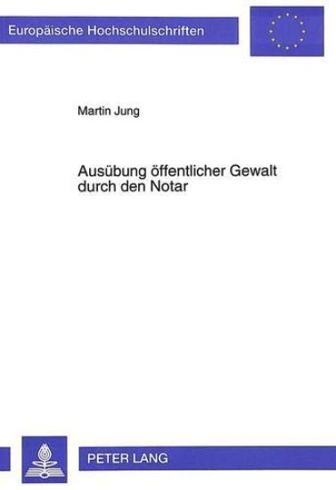 Ausuebung Oeffentlicher Gewalt Durch Den Notar