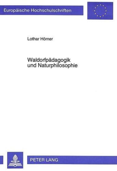 Waldorfpaedagogik Und Naturphilosophie