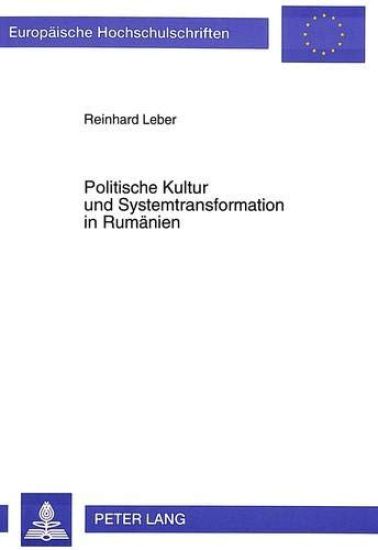 Politische Kultur Und Systemtransformation in Rumaenien