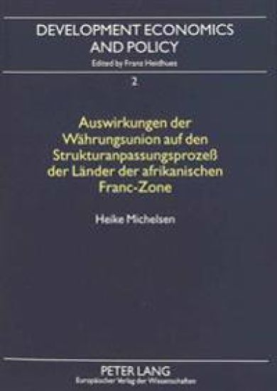 Auswirkungen Der Waehrungsunion Auf Den Strukturanpassungsprozeß Der Laender Der Afrikanischen Franc-Zone