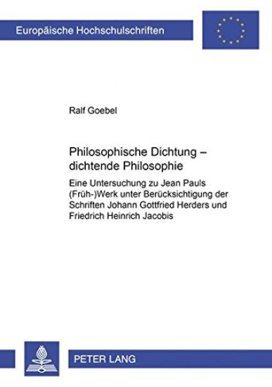 Philosophische Dichtung - Dichtende Philosophie