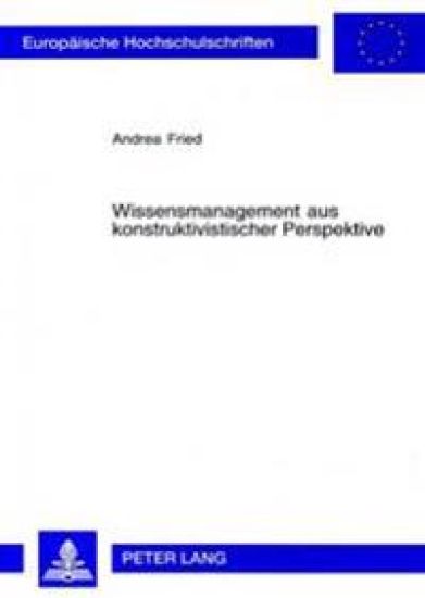 Wissensmanagement Aus Konstruktivistischer Perspektive