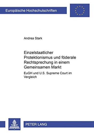 Einzelstaatlicher Protektionismus Und Foederale Rechtsprechung in Einem Gemeinsamen Markt