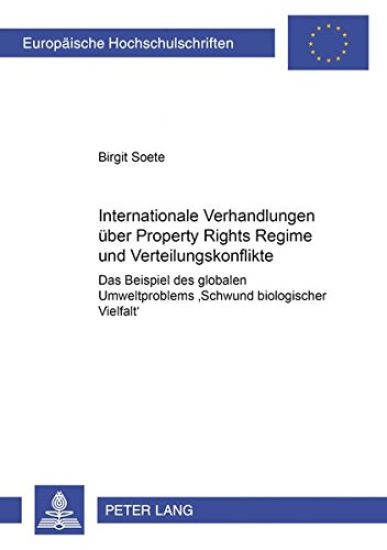 Internationale Verhandlungen Ueber Property Rights Regime Und Verteilungskonflikte