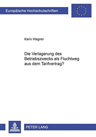 Die Verlagerung Des Betriebszwecks ALS Fluchtweg Aus Dem Tarifvertrag?