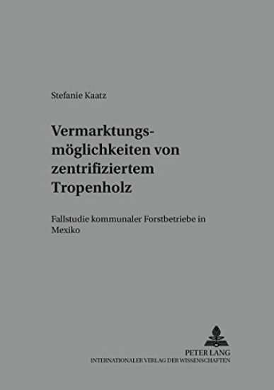 Vermarktungsmoeglichkeiten Von Zertifiziertem Tropenholz