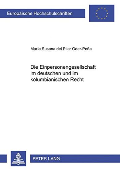 Die Einpersonengesellschaft Im Deutschen Und Im Kolumbianischen Recht