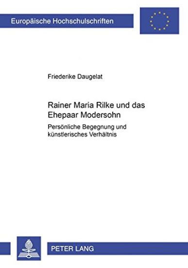 Rainer Maria Rilke Und Das Ehepaar Modersohn