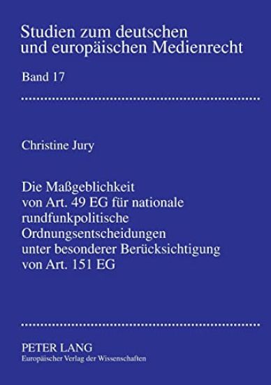 Die Maßgeblichkeit von Art. 49 EG fuer nationale rundfunkpolitische Ordnungsentscheidungen unter besonderer Beruecksichtigung von Art. 151 EG