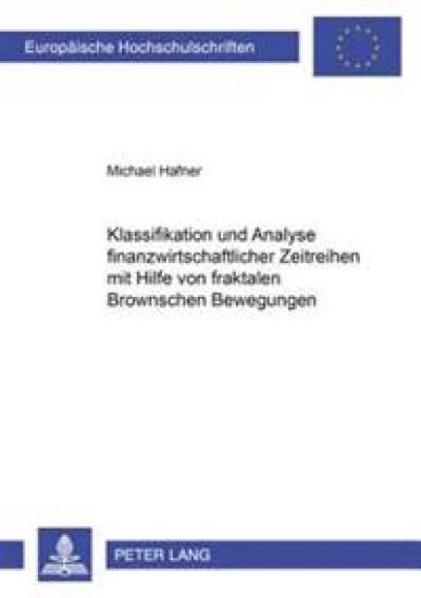 Klassifikation Und Analyse Finanzwirtschaftlicher Zeitreihen Mit Hilfe Von Fraktalen Brownschen Bewegungen
