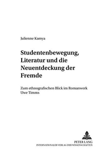 Studentenbewegung, Literatur Und Die Neuentdeckung Der Fremde
