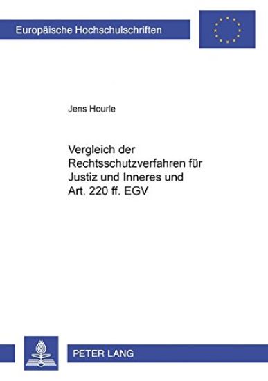 Vergleich Der Rechtsschutzverfahren Fuer Justiz Und Inneres Und Art. 220 Ff. Egv