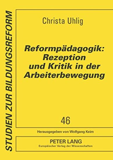 Reformpaedagogik: Rezeption und Kritik in der Arbeiterbewegung