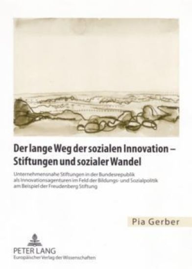 Der lange Weg der sozialen Innovation - Stiftungen und sozialer Wandel