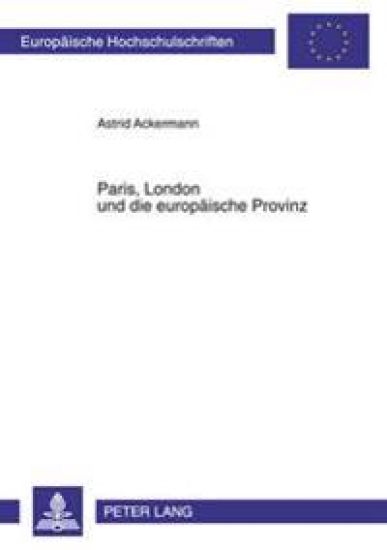 Paris, London und die europaeische Provinz