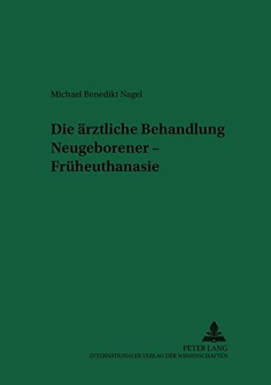 Die Aerztliche Behandlung Neugeborener - Frueheuthanasie