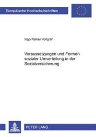 Voraussetzungen Und Formen Sozialer Umverteilung in Der Sozialversicherung
