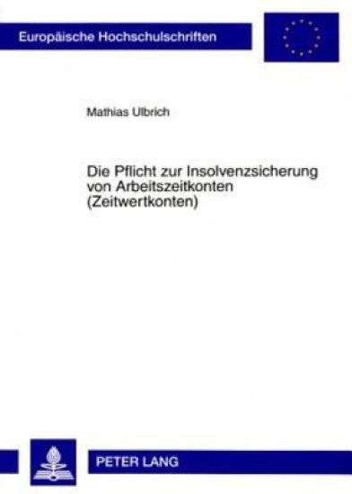 Die Pflicht Zur Insolvenzsicherung Von Arbeitszeitkonten (Zeitwertkonten)