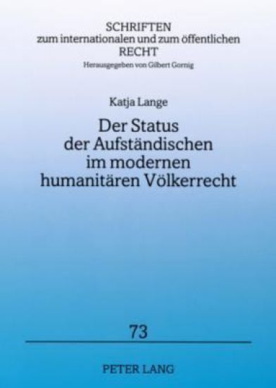 Der Status Der Aufstaendischen Im Modernen Humanitaeren Voelkerrecht