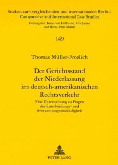 Der Gerichtsstand Der Niederlassung Im Deutsch-Amerikanischen Rechtsverkehr