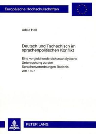 Deutsch Und Tschechisch Im Sprachenpolitischen Konflikt