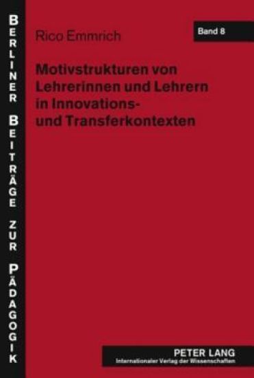 Motivstrukturen Von Lehrerinnen Und Lehrern in Innovations- Und Transferkontexten