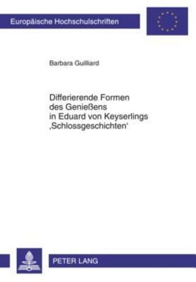 Differierende Formen Des Genießens in Eduard Von Keyserlings 'Schlossgeschichten'