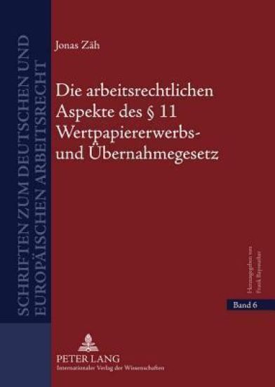 Die Arbeitsrechtlichen Aspekte Des § 11 Wertpapiererwerbs- Und Uebernahmegesetz