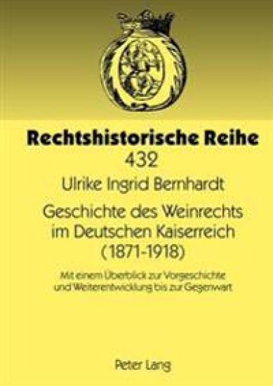 Geschichte Des Weinrechts Im Deutschen Kaiserreich (1871-1918)