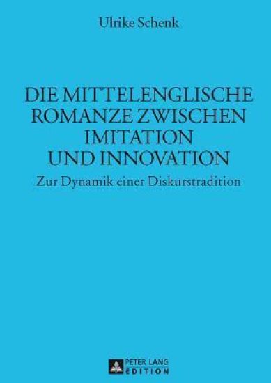 Die Mittelenglische Romanze Zwischen Imitation Und Innovation