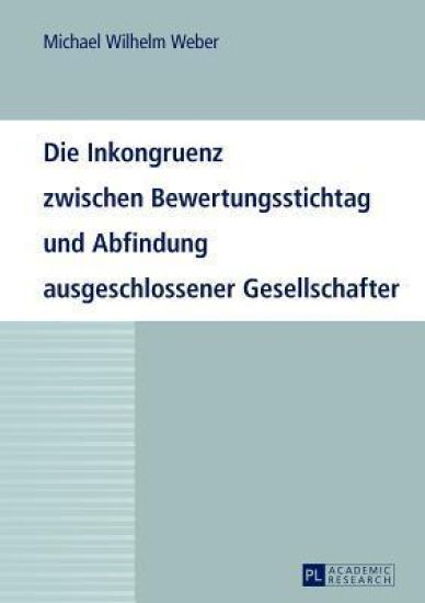 Die Inkongruenz Zwischen Bewertungsstichtag Und Abfindung Ausgeschlossener Gesellschafter