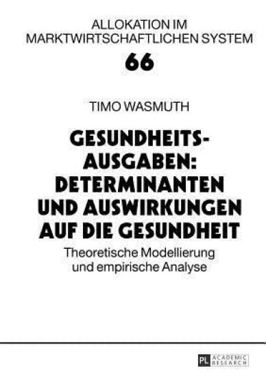 Gesundheitsausgaben: Determinanten Und Auswirkungen Auf Die Gesundheit