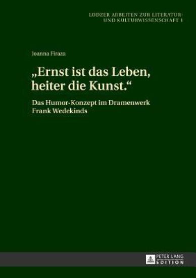 Ernst ist das Leben, heiter die Kunst.