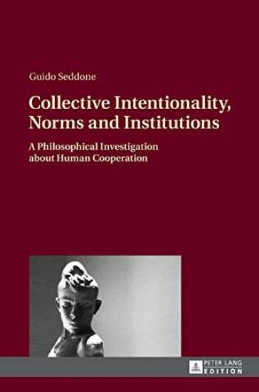 Collective Intentionality, Norms and Institutions