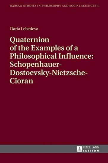 Quaternion of the Examples of a Philosophical Influence: Schopenhauer-Dostoevsky-Nietzsche-Cioran