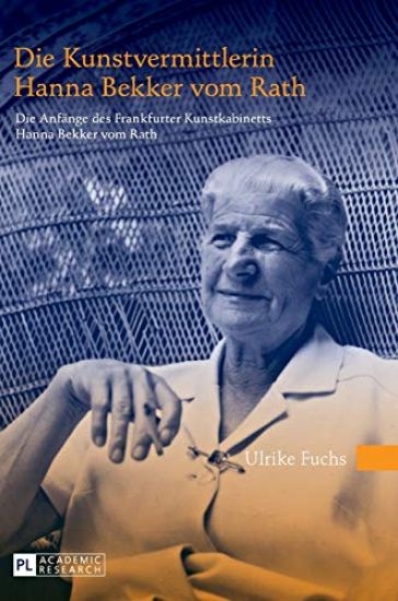 Die Kunstvermittlerin Hanna Bekker Vom Rath