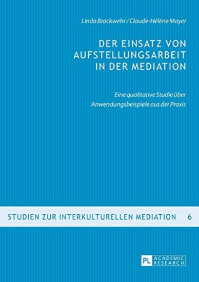 Der Einsatz von Aufstellungsarbeit in der Mediation