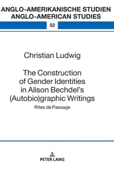 The Construction of Gender Identities in Alison Bechdel’s (Autobio)graphic Writings