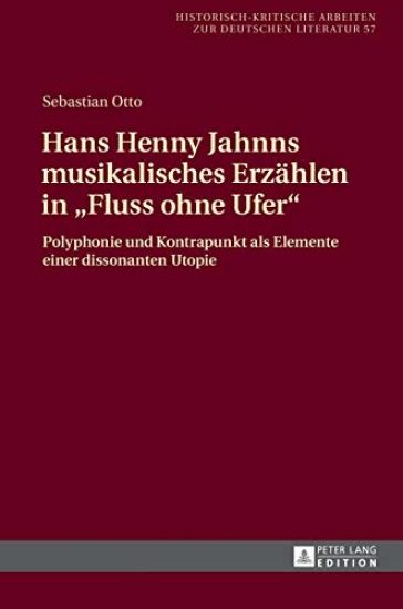 Hans Henny Jahnns musikalisches Erzaehlen in Fluss ohne Ufer
