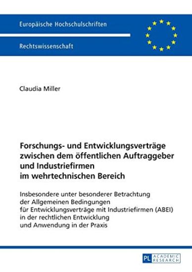 Forschungs- und Entwicklungsvertraege zwischen dem oeffentlichen Auftraggeber und Industriefirmen im wehrtechnischen Bereich