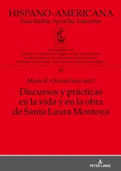 Discursos y prácticas en la vida y en la obra de Santa Laura Montoya