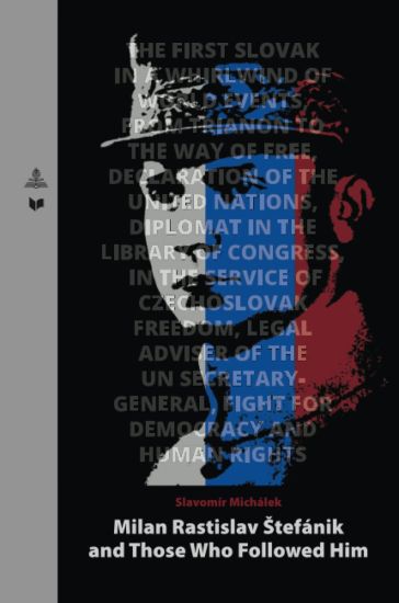 Milan Rastislav Štefánik and Those Who Followed Him