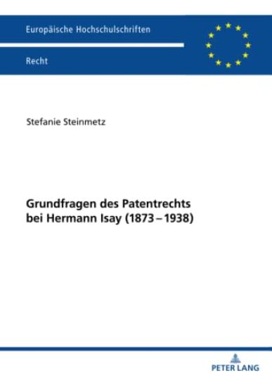 Grundfragen Des Patentrechts Bei Hermann Isay (1873-1938)
