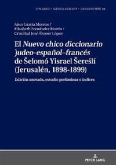 El "Nuevo chico diccionario judeo-español-francés" de Selomó Yisrael Sereslí (Jerusalén, 1898-1899)