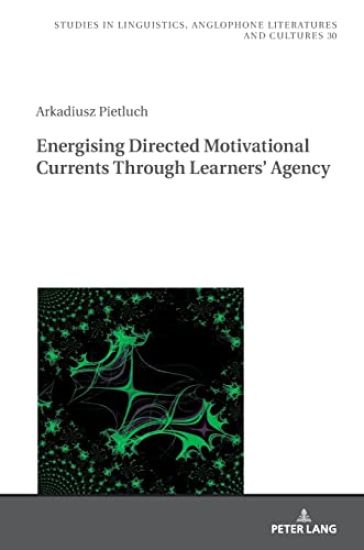 Energising Directed Motivational Currents through Learners’ Agency